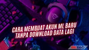 Cara Membuat Akun ML Baru Tanpa Download Data Lagi