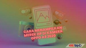 Cara Menampilkan Merek HP Di Kamera OPPO A9 2020 atau Watermark Foto, Begini Caranya